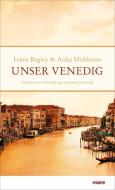 Unser Venedig di Louis Begley, Anka Muhlstein edito da mareverlag GmbH