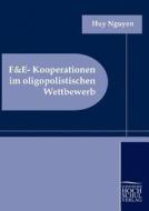 F&E-Kooperationen im oligopolistischen Wettbewerb di Huy Nguyen edito da Europäischer Hochschulverlag