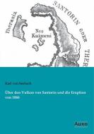 Über den Vulkan von Santorin und die Eruption von 1866 di Karl Von Seebach edito da Auxo Verlag
