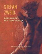 Der Kampf mit dem Dämon di Stefan Zweig edito da LIWI Literatur- und Wissenschaftsverlag