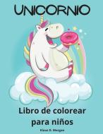 Unicornio Libro de colorear para niños di Klaus D. Morgan edito da Klaus D. Morgan