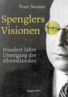 Spenglers Visionen di Peter Strasser edito da Braumüller GmbH