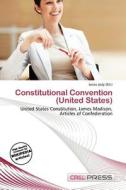 Constitutional Convention (united States) edito da Cred Press