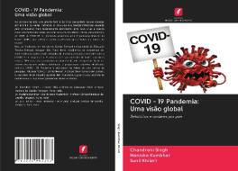 COVID - 19 Pandemia: Uma visão global di Chandrani Singh, Manisha Kumbhar, Sunil Khilari edito da Edições Nosso Conhecimento