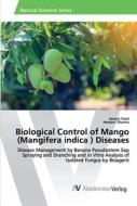 Biological Control of Mango (Mangifera indica ) Diseases di Sanket Patel, Hemant Sharma edito da AV Akademikerverlag