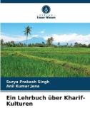 Ein Lehrbuch über Kharif-Kulturen di Surya Prakash Singh, Anil Kumar Jena edito da Verlag Unser Wissen