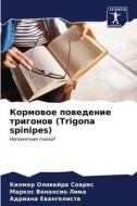 Kormowoe powedenie trigonow (Trigona spinipes) di Kilmer Oliwejra Soares, Markos Venansio Lima, Adriana Ewangelista edito da Sciencia Scripts