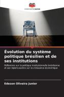 Évolution du système politique brésilien et de ses institutions di Edeson Oliveira Junior edito da Editions Notre Savoir