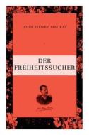 Der Freiheitssucher di John Henry MacKay edito da E-artnow