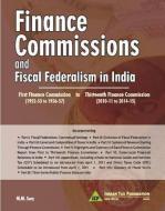 Finance Commissions & Fiscal Federalism in India di M. M. Sury edito da New Century Publications