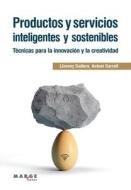 Productos y servicios inteligentes y sostenibles di Llorenç Guilera, Antoni Garrell edito da Marge Books