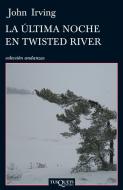 La última noche en Twisted River di John Irving edito da Tusquets Editores
