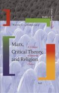 Marx, Critical Theory, and Religion: A Critique of Rational Choice edito da BRILL ACADEMIC PUB