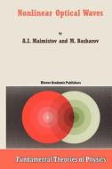 Nonlinear Optical Waves di A. M. Basharov, A. I. Maimistov edito da Springer Netherlands