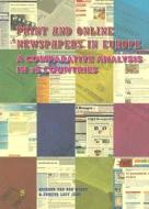 Print and Online Newspapers in Europe: A Comparative Analysis in 16 Countries edito da TRANSACTION PUBL