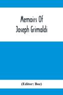 Memoirs Of Joseph Grimaldi edito da Alpha Editions