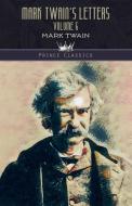 Mark Twain's Letters, Volume 6 di Mark Twain edito da PRINCE CLASSICS
