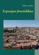 Espanjan fonetiikkaa di Mika Sarlin edito da Books on Demand