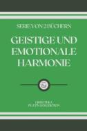 Geistige Und Emotionale Harmonie di Libroteka edito da Independently Published