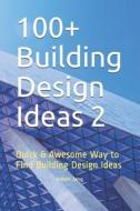 100+ Building Design Ideas 2 di Jang Karen Jang edito da Independently Published