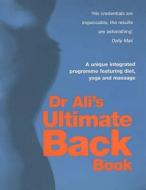 Dr Ali's Ultimate Back Book di Mosaraf Ali edito da Ebury Publishing