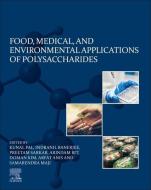 Food, Medical, and Environmental Applications of Polysaccharides edito da ELSEVIER