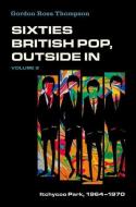 Sixties British Pop, Outside in di Gordon Thompson edito da Oxford University Press, USA