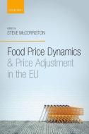 Food Price Dynamics and Price Adjustment in the EU di Steve McCorriston edito da OUP Oxford