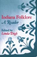 Indiana Folklore di Linda Deigh edito da Indiana University Press (IPS)