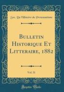 Bulletin Historique Et Litteraire, 1882, Vol. 31 (Classic Reprint) di Soc de L. Protestantisme edito da Forgotten Books