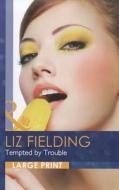 Tempted By Trouble di Liz Fielding edito da HarperCollins Publishers