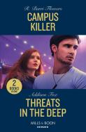 Campus Killer / Threats In The Deep di R. Barri Flowers, Addison Fox edito da HarperCollins Publishers