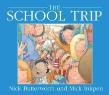 School Trip di Nick Butterworth edito da Hachette Children's Group