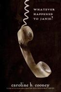 Whatever Happened to Janie? di Caroline B. Cooney edito da Random House LCC US
