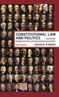 Constitutional Law and Politics: Struggles for Power and Governmental Accountability di David M. O'Brien edito da W. W. Norton & Company