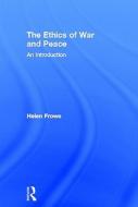 The Ethics Of War And Peace di Helen Frowe edito da Taylor & Francis Ltd