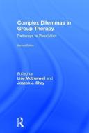 Complex Dilemmas in Group Therapy edito da Taylor & Francis Ltd