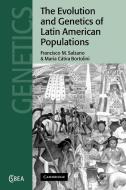 The Evolution and Genetics of Latin American Populations di Francisco M. Salzano, Maria C. Bortolini, Salzano Francisco M. edito da Cambridge University Press
