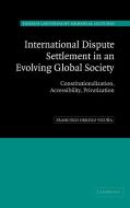 International Dispute Settlement in an Evolving Global Society di Francisco Orrego Vicuuna, Francisco Orrego Vicuna edito da Cambridge University Press