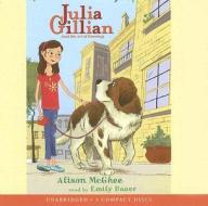 Julia Gillian (and the Art of Knowing) di Alison McGhee edito da Scholastic