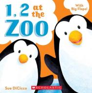1, 2 At The Zoo di Sue Dicicco edito da Scholastic Inc.