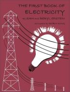 The First Book of Electricity di Sam Epstein, Beryl Epstein edito da LIGHTNING SOURCE INC