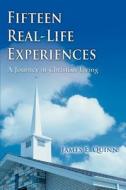 Fifteen Real-Life Experiences di James E Quinn edito da iUniverse