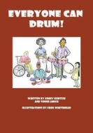 Everyone Can Drum! di Corey Kertzie, Vinnie Amico, Frederick Whitehead edito da No Frills Buffalo