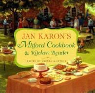 Jan Karon's Mitford Cookbook and Kitchen Reader: Recipes from Mitford Cooks, Favorite Tales from Mitford Books di Jan Karon edito da Viking