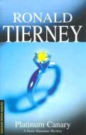 Platinum Canary di Ronald Tierney edito da Severn House Publishers