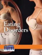 Eating Disorders di Julia Garbus edito da Greenhaven Press