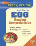 North Carolina EOG Grade 8 Reading Comprehension di The Editors of Rea edito da RES & EDUCATION ASSN