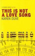 This is Not a Love Song di Karen Duve edito da Bloomsbury Publishing PLC