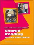 Shared Reading: Reading with Children di Stanley L. Swartz, Rebecca E. Shook, Adria F. Klein edito da Dominie Press